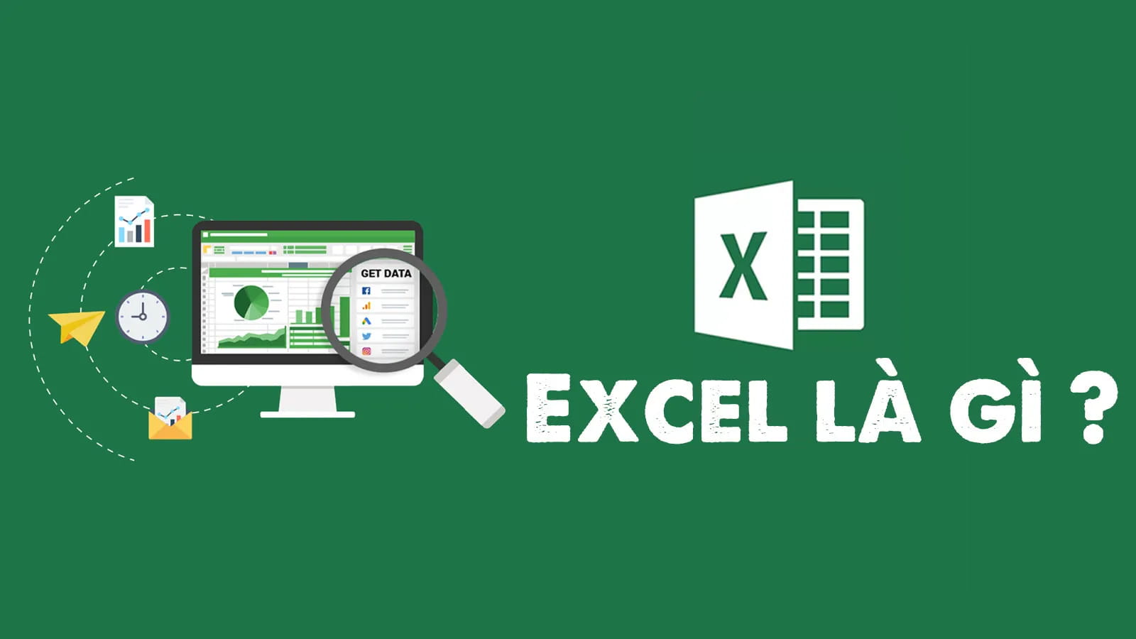 Excel là gì? Bật mí những điều thú vị về phần mềm Excel