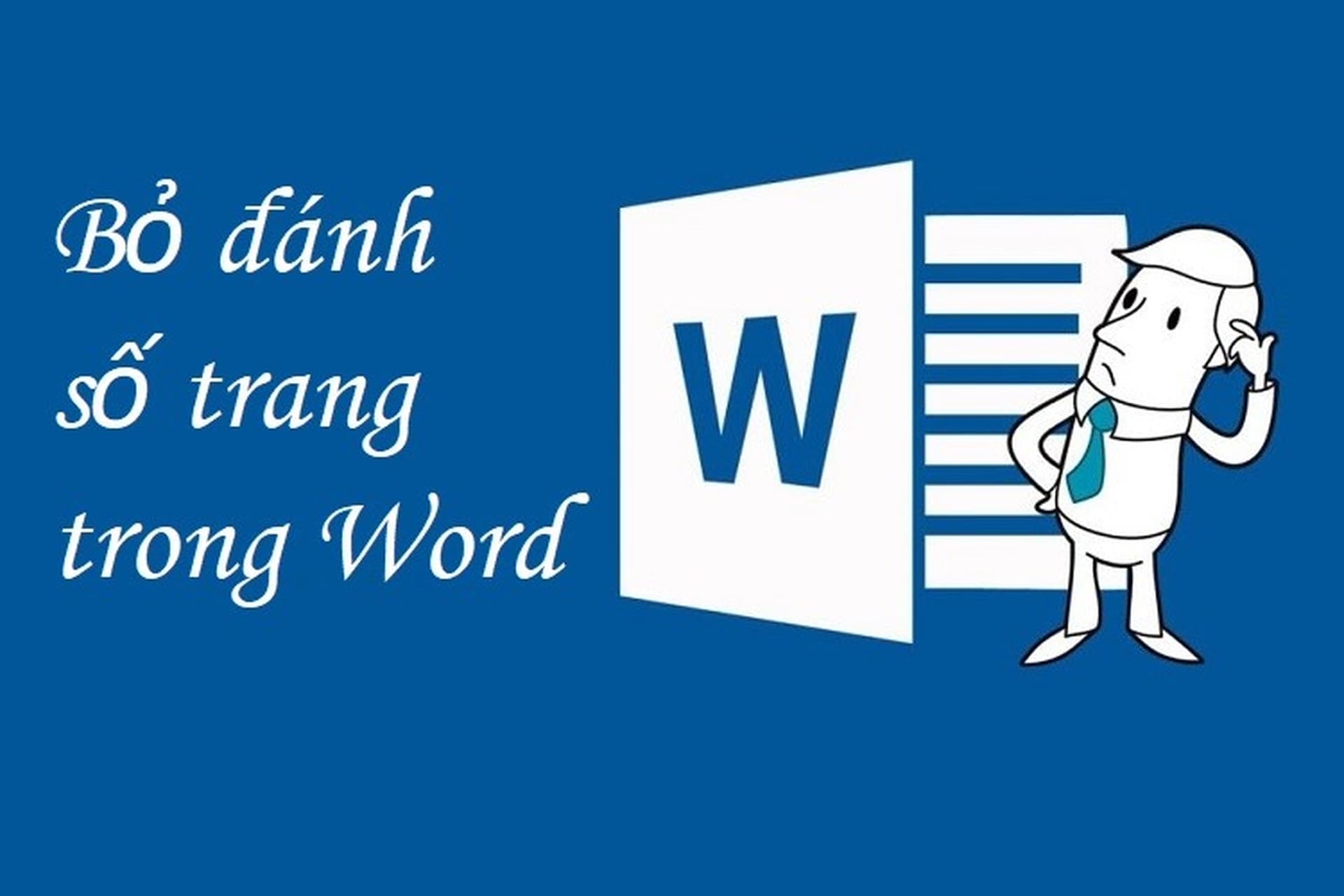 Những cách xóa số trang trong Word nhanh, đơn giản nhất