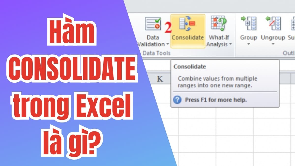 Hàm Consolidate trong Excel – Hướng dẫn chi tiết và ứng dụng thực tế